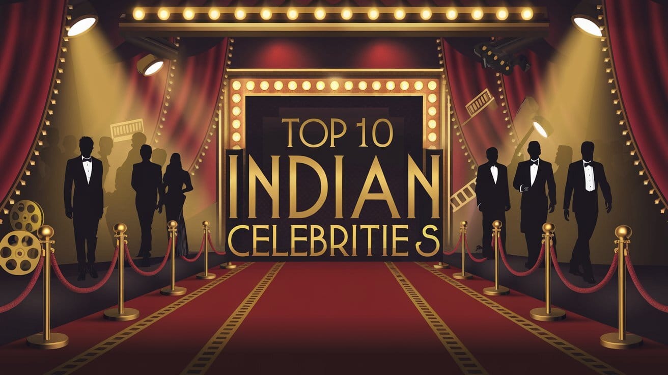 Top 10 Famous Celebrities in India - 2025