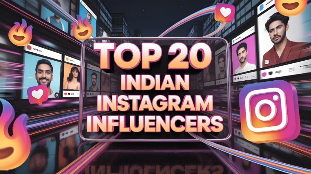Top 20 Indian Instagram Influencers