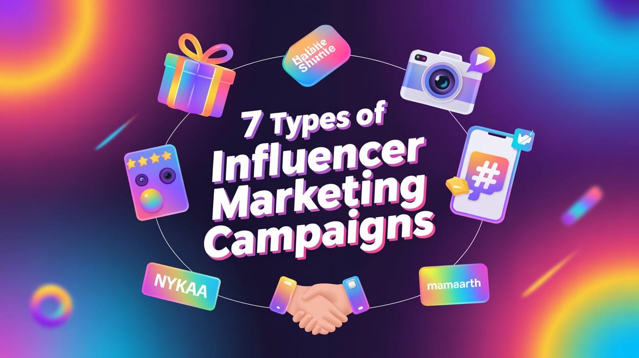 7 Types of Influencer Marketing Campaigns