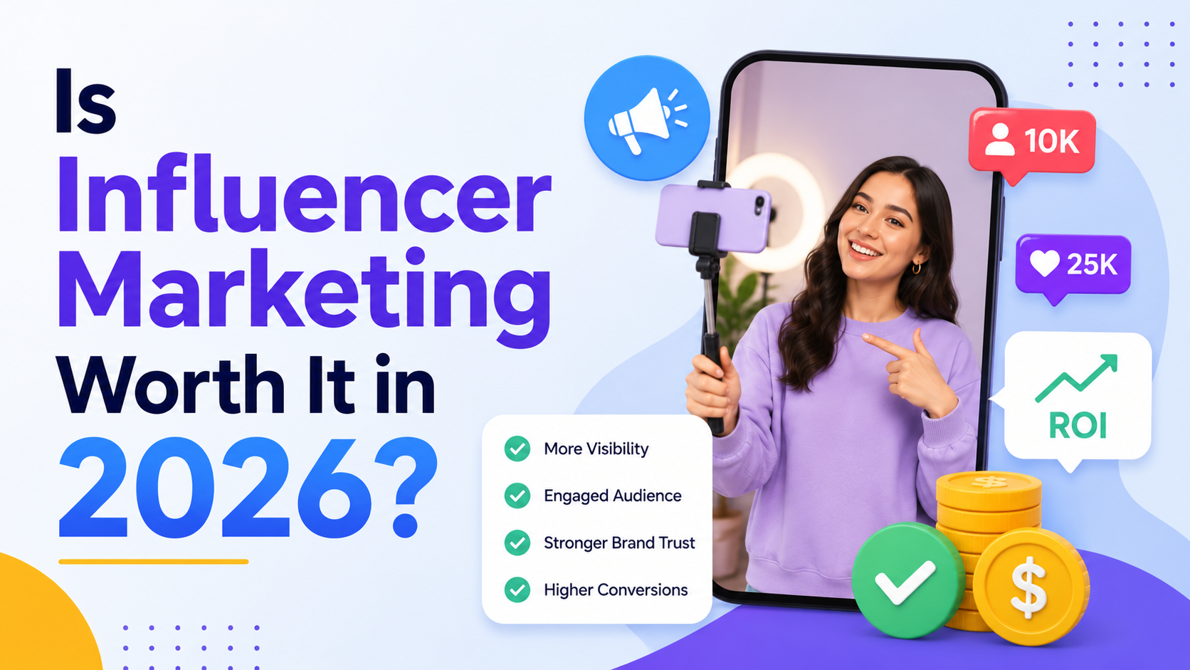Is Influencer Marketing Worth It in 2026? A Complete Guide for Brands
